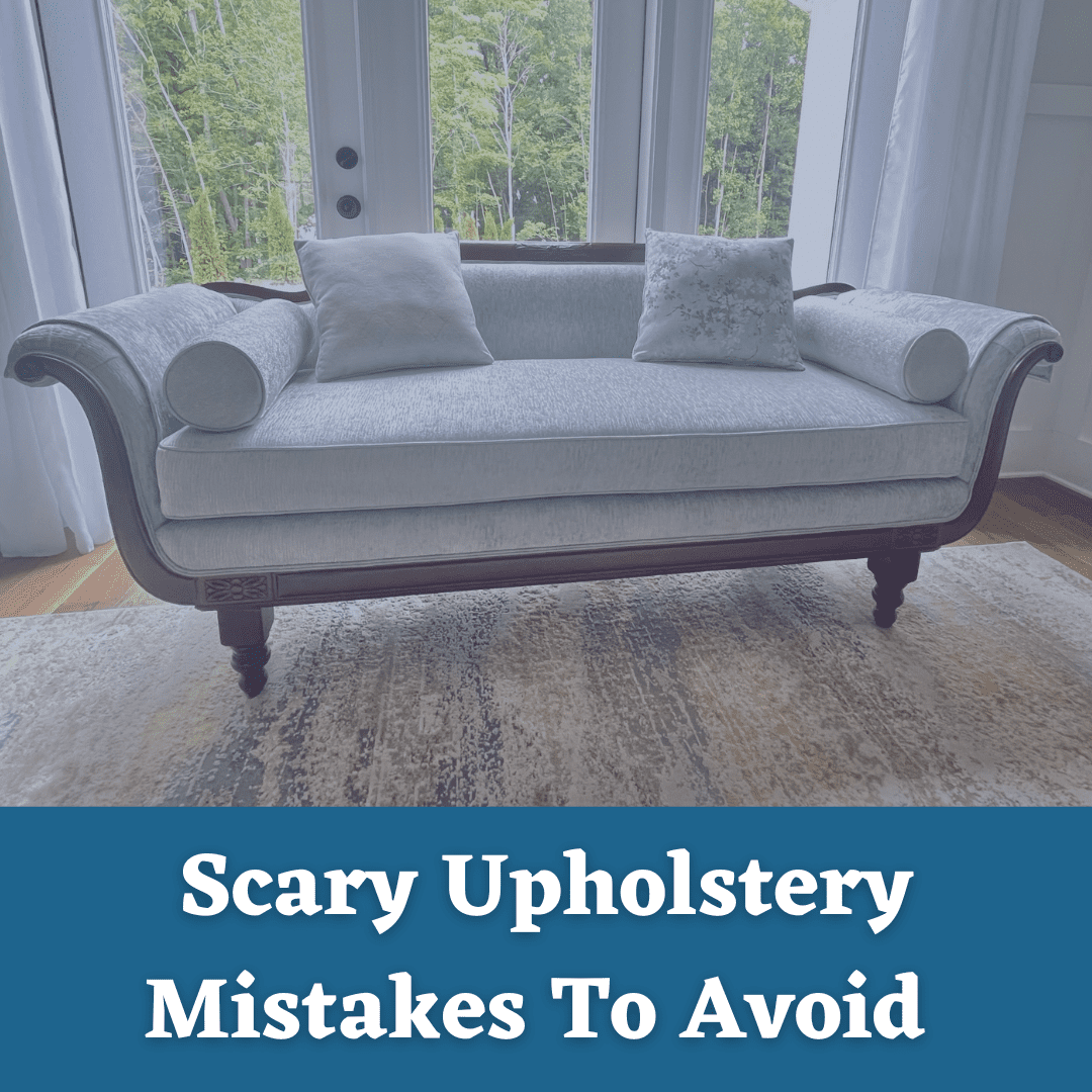 scary upholstery mistakes to avoid | Penders Antiques